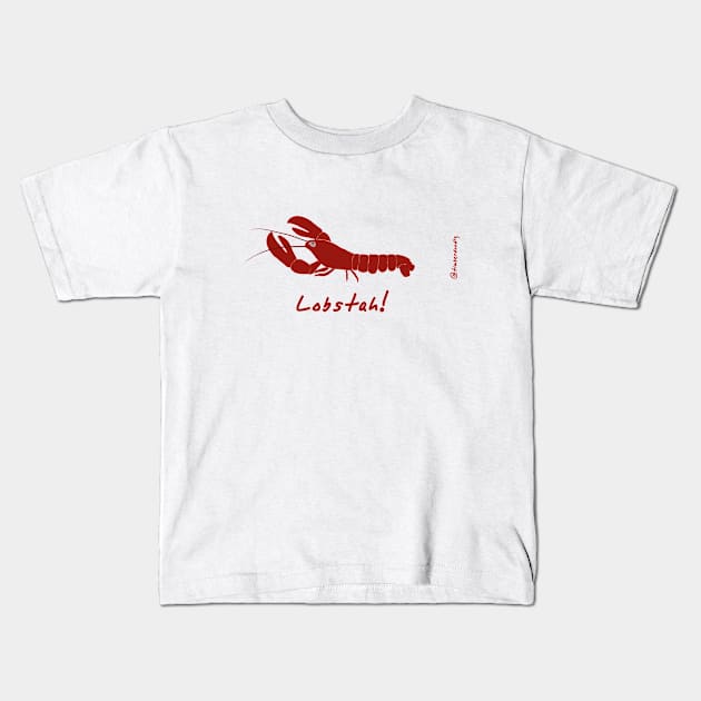 Lobstah! Kids T-Shirt by Timberdoodlz